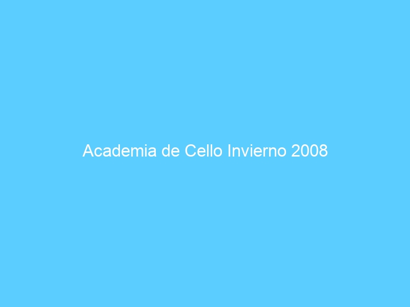 Academia de Cello Invierno 2008